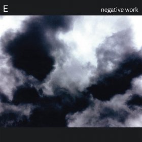 E - Negative Work [CD]