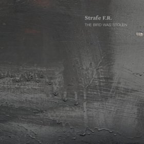 Strafe F.R. - The Bird Was Stolen [CD]