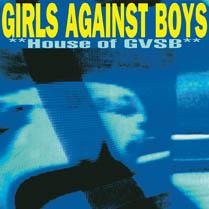 Girls Against Boys - House Of Gvsb [CD]