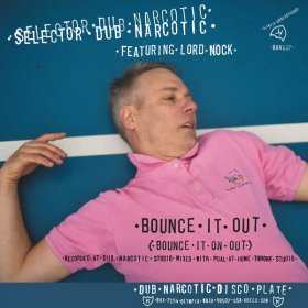 Selector Dub Narcotic - Bounce It Out [Vinyl, 7"]