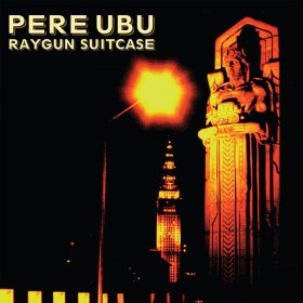 Pere Ubu - Raygun Suitcase [CD]