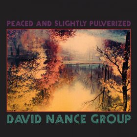 David Nance Group - Peaced And Slightly Pulverized [Vinyl, LP]