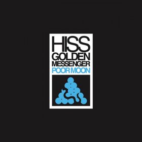 Hiss Golden Messenger - Poor Moon [CD]