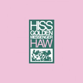 Hiss Golden Messenger - Haw [Vinyl, LP]