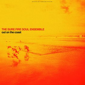 Sure Fire Soul Ensemble - Out On The Coast [CD]