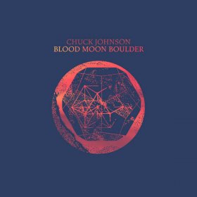 Chuck Johnson - Blood Moon Boulder [Vinyl, LP]