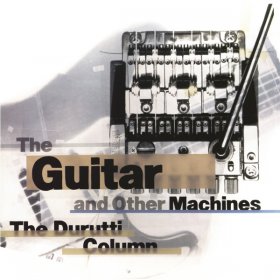 Durutti Column - The Guitar And Other Machines (Clear/Silver) [Vinyl, 2LP]
