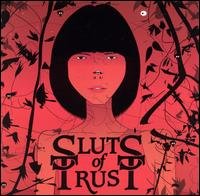 Sluts Of Trust - We Are All Sluts Of Trust [CD]