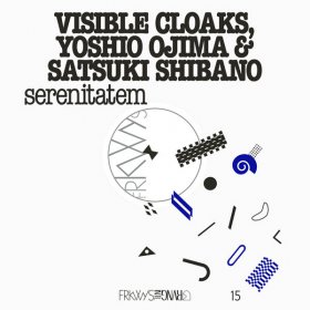 Visible Cloaks & Yoshio Ojima & Satsuki Shibano - Serenitatem (FRKWYS Vol. 15) [CD]
