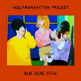 Wolfmanhattan Project - Blue Gene Stew [CD]