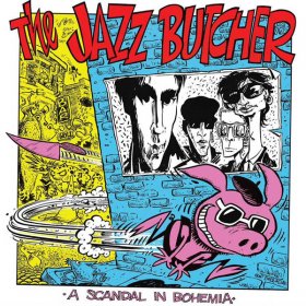 Jazz Butcher - A Scandal In Bohemia [Vinyl, LP]