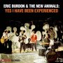 Eric Burdon & The New Animals - Yes I Have Been Experienced