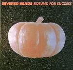 Severed Heads - Rotund For Success [CD]