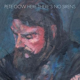 Pete Gow - Here There's No Sirens [Vinyl, LP]
