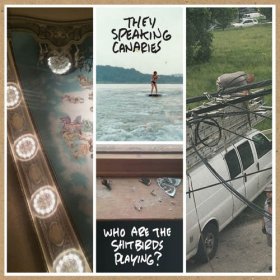 Speaking Canaries - Who Are The Shitbirds Playing? [Vinyl, LP]