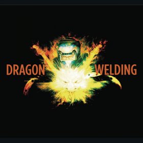 Dragon Welding - Dragon Welding [CD]