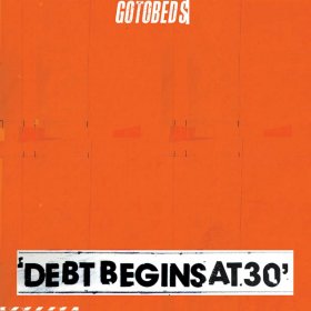 Gotobeds - Debt Begins At 30 [Vinyl, LP]
