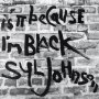 Syl Johnson - Is It Because I'm Black (Deluxe)