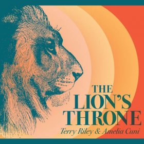 Terry Riley & Amelia Cuni - The Lion's Throne [CD]