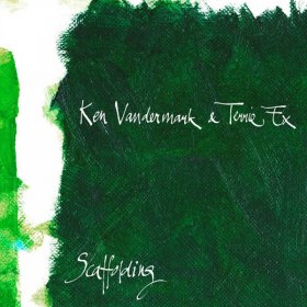 Ken Vandermark & Terrie Ex - Scaffolding [CD]