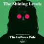 Shining Levels - The Gallows Pole