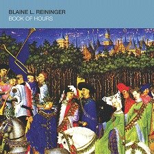 Blaine L. Reininger - Book Of Hours Bis [CD]