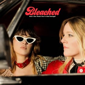 Bleached - Don't You Think You've Had Enough [CD]