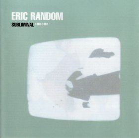 Eric Random - Subliminal 1980-1982 [2CD]