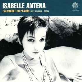Isabella Antena - L'alphabet Du Plaisir - Best Of 1982-2005 [CD]