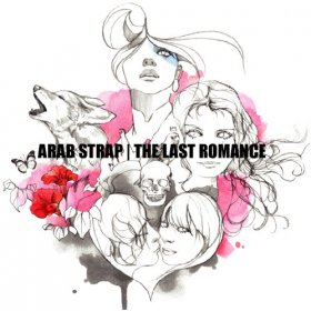Arab Strap - The Last Romance [CD]