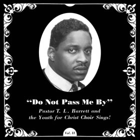 Pastor T.L. Barrett & The Youth For Christ Choir - Do Not Pass Me By [Vinyl, LP]