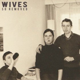Wives - So Removed [CD]