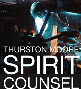 Thurston Moore - Spirit Counsel [3CD+ Book]