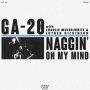 Ga-20 - Naggin' On My Mind