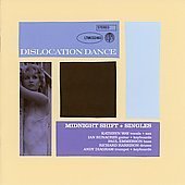 Dislocation Dance - Midnight Shift + Singles [CD]