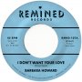 Barbara Howard - I Don't Want Your Love