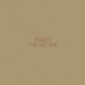 Beirut - The Rip Tide [Vinyl, LP]