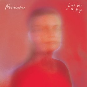 Mermaidens - Look Me In The Eye [CD]