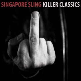 Singapore Sling - Killer Classics [CD]