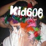 Kid606 - Pretty Girls Make Raves [CD]
