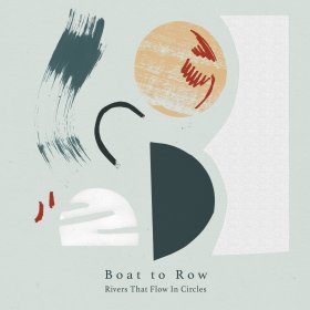 Boat To Row - Rivers That Flow In Circles [Vinyl, LP]