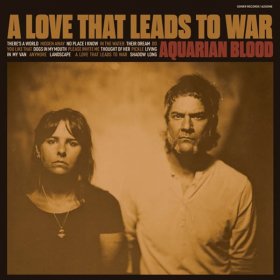 Aquarian Blood - A Love That Leads To War [Vinyl, LP]