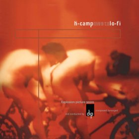 Dip - H-Camp Meets Lo-Fi (Clear) [Vinyl, LP]