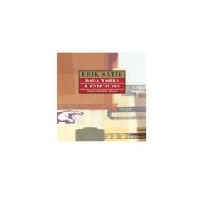 Erik Satie - Dada Works + Entractes [CD]