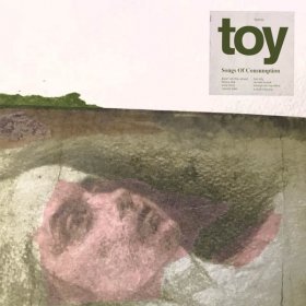 Toy - Songs Of Consumption [CD]