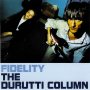 Durutti Column - Fidelity