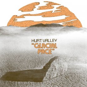 Hurt Valley - Glacial Pace [Vinyl, LP]