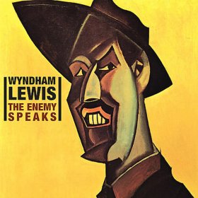 Wyndham Lewis - The Enemy Speaks [CD]