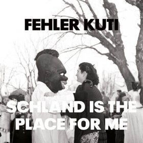 Fehler Kuti - Schland Is The Place For Me [Vinyl, LP]