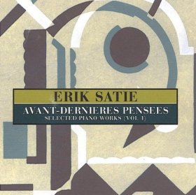 Erik Satie - Selected Piano Works Vol. 1 [CD]